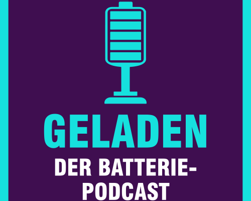 „Geladen“: Der Batterie-Podcast