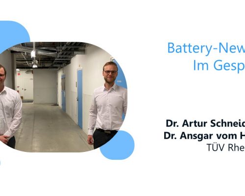 Battery-News.de im Gespräch mit Ansgar vom Hemdt und Artur Schneider, vom TÜV Rheinland, zum Thema Batterietesting